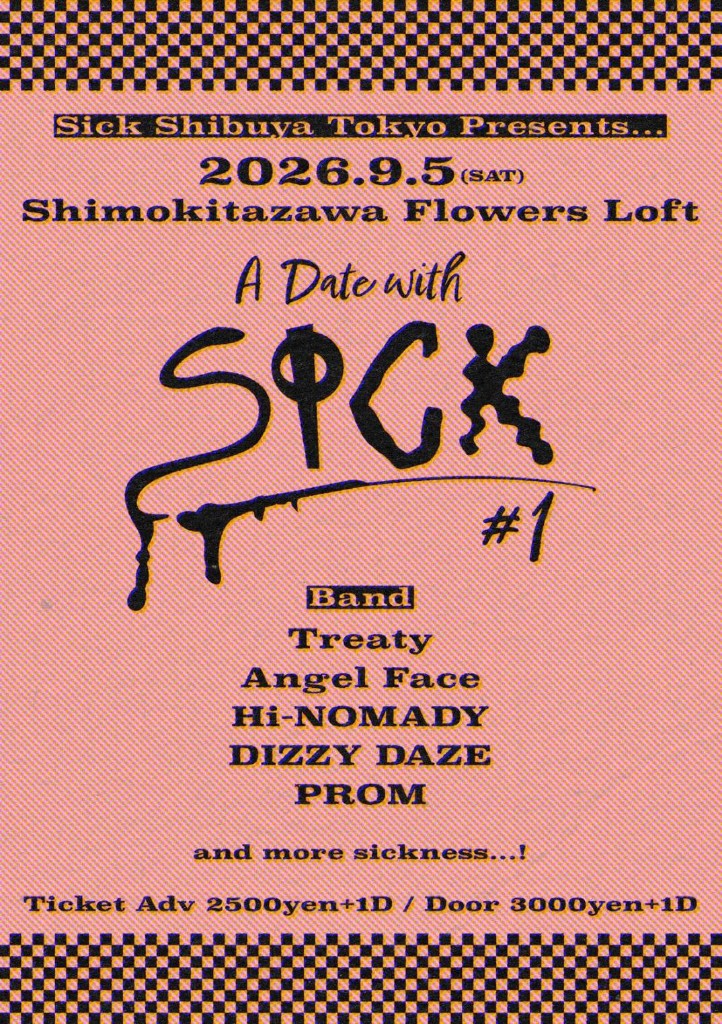 Sick Shibuya Tokyo Presents A Date with SICK #1 @下北沢